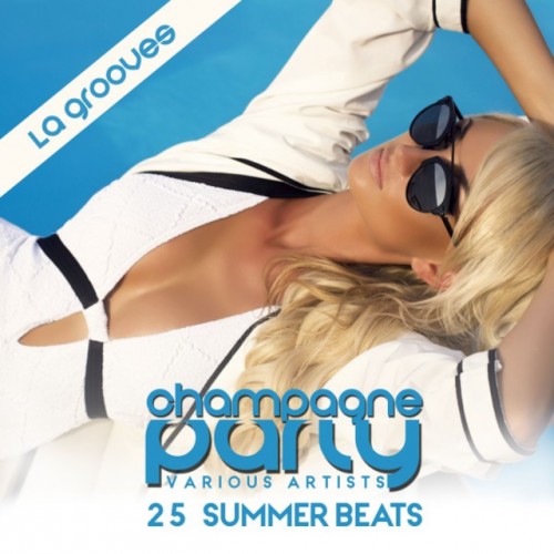 Champagne Party: La Grooves 25 Summer Beats (2016)